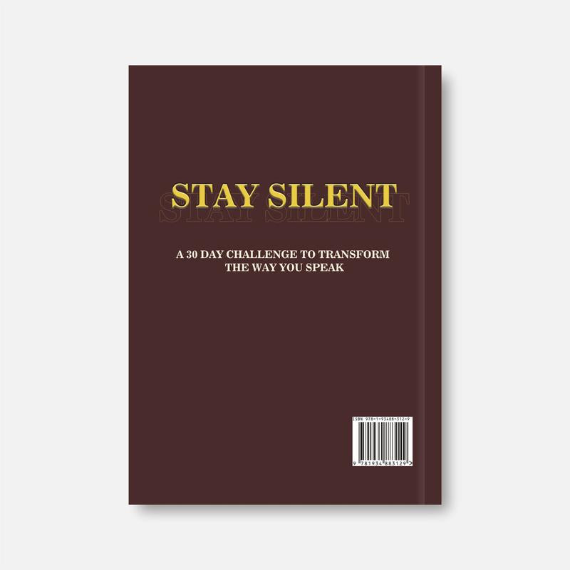 STAY SILENT: Control Your Emotions & Speak With Intention