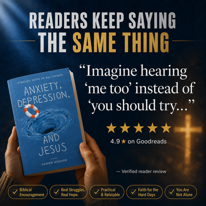 Anxiety, Depression, and Jesus: Finding Hope In All Things